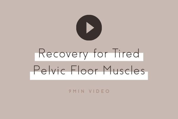 Recovery for tired Pelvic floor muscles